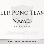 Beer Pong Team Names